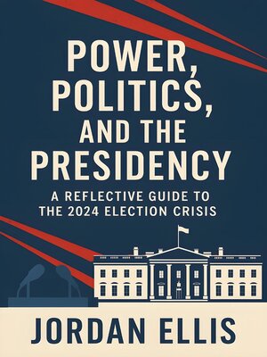 cover image of Power, Politics, and the Presidency